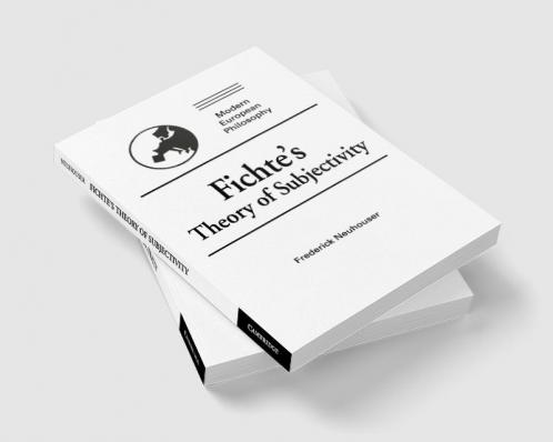 Fichte's Theory of Subjectivity