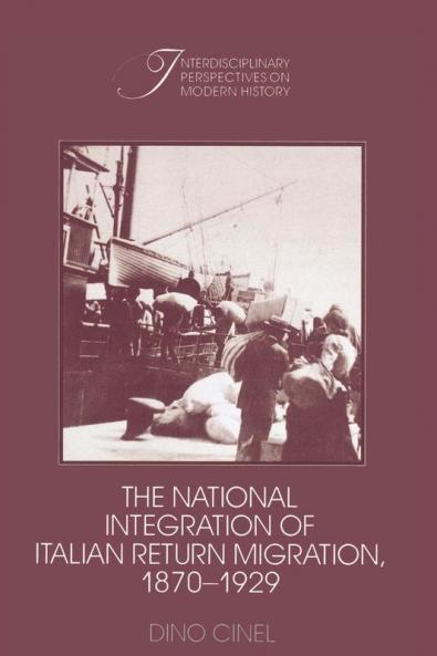 The National Integration of Italian Return Migration             1870-1929