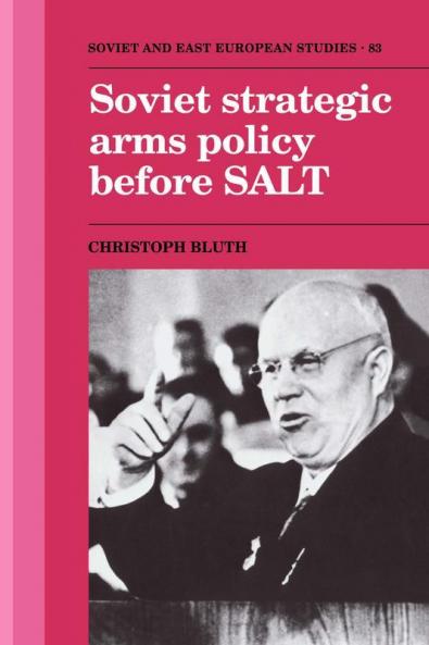 Soviet Strategic Arms Policy before SALT