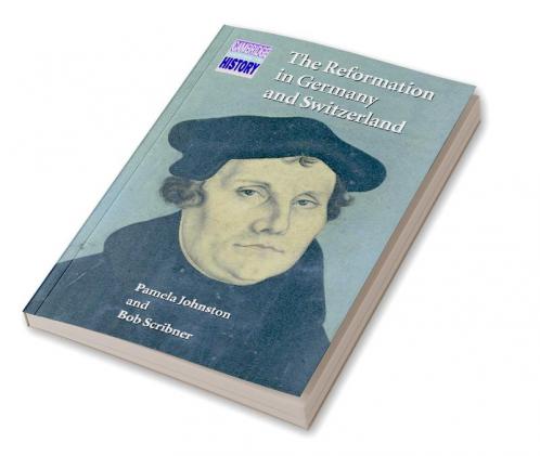 The Reformation in Germany and Switzerland