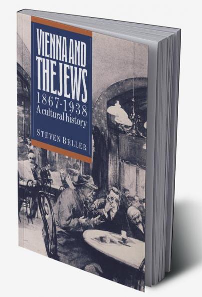 Vienna and the Jews 1867-1938