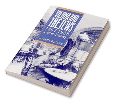 Vienna and the Jews 1867-1938
