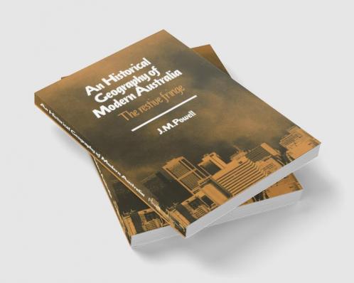 An Historical Geography of Modern Australia