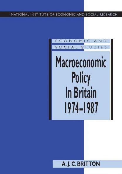 Macroeconomic Policy in Britain 1974 1987