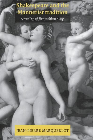 Shakespeare and the Mannerist Tradition