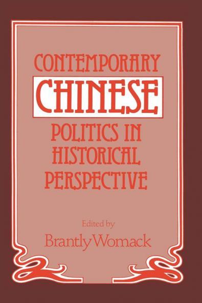 Contemporary Chinese Politics in Historical Perspective