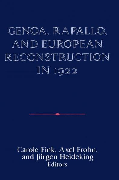 Genoa Rapallo and European Reconstruction in             1922