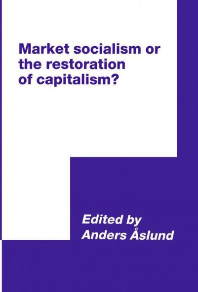 Market Socialism or the Restoration of Capitalism?