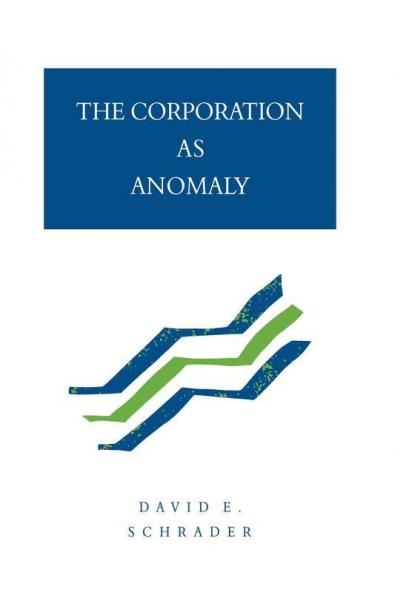 The Corporation as Anomaly