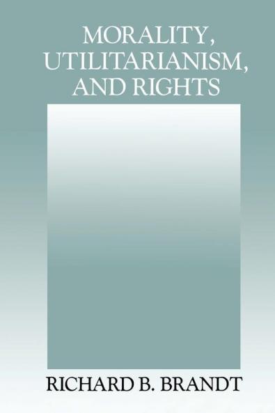 Morality Utilitarianism and Rights