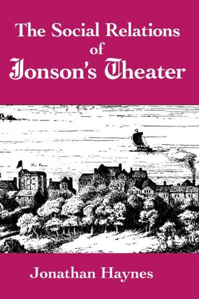 The Social Relations of Jonson's Theater