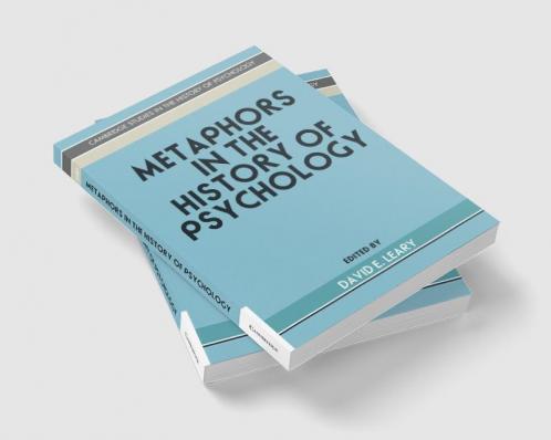 Metaphors in the History of Psychology