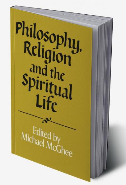 Philosophy Religion and the Spiritual Life