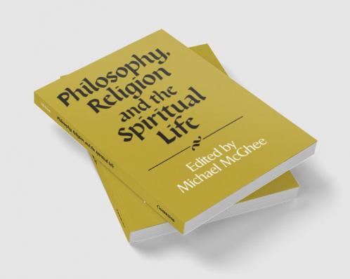Philosophy Religion and the Spiritual Life