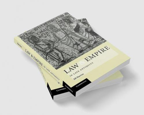 Law and Empire in Late Antiquity
