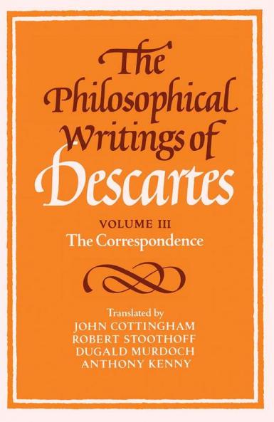 The Philosophical Writings of Descartes