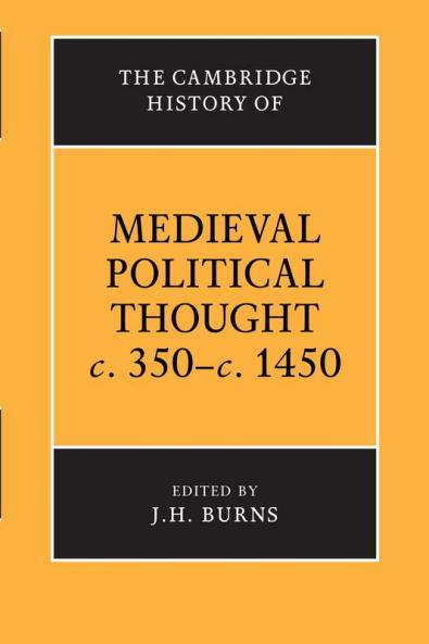 The Cambridge History of Medieval Political Thought C.350 C.1450