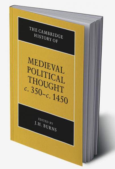 The Cambridge History of Medieval Political Thought C.350 C.1450