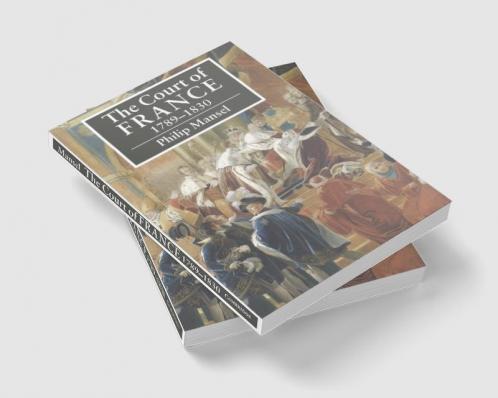 The Court of France 1789 1830