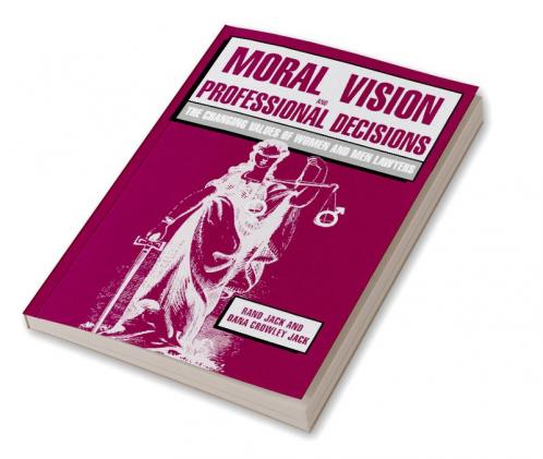 Moral Vision and Professional Decisions