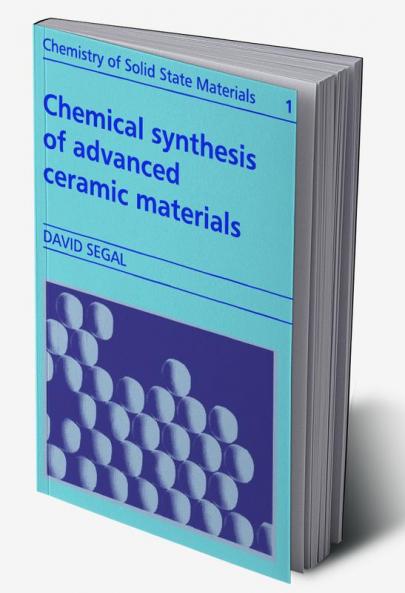 Chemical Synthesis of Advanced Ceramic Materials