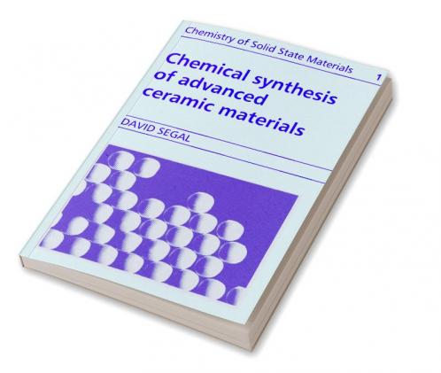Chemical Synthesis of Advanced Ceramic Materials