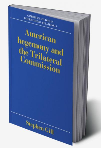 American Hegemony and the Trilateral Commission