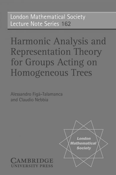 Harmonic Analysis and Representation Theory for Groups Acting on Homogenous Trees
