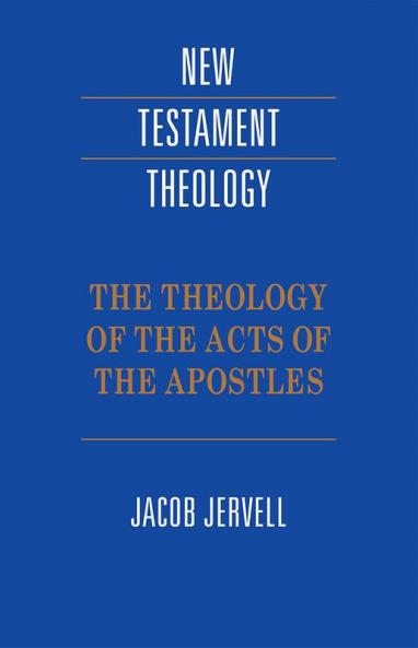 The Theology of the Acts of the Apostles
