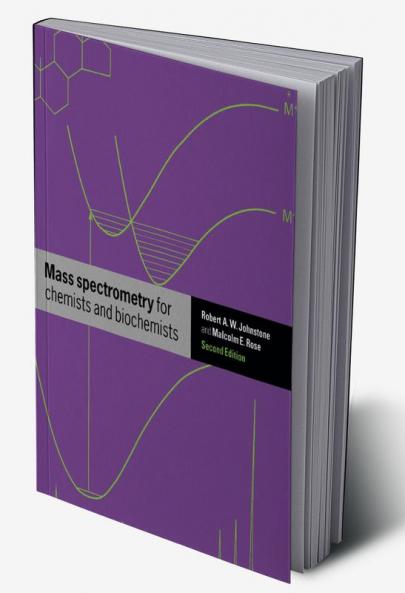 Mass Spectrometry for Chemists and Biochemists