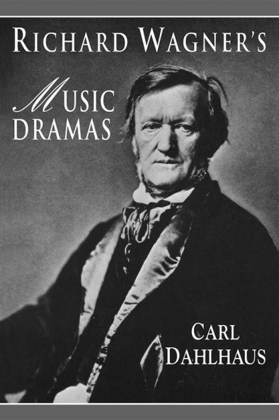Richard Wagner's Music Dramas