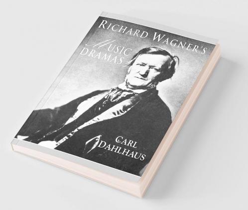 Richard Wagner's Music Dramas