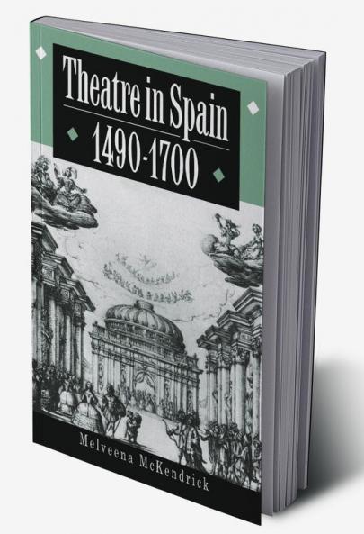 Theatre in Spain 1490 1700