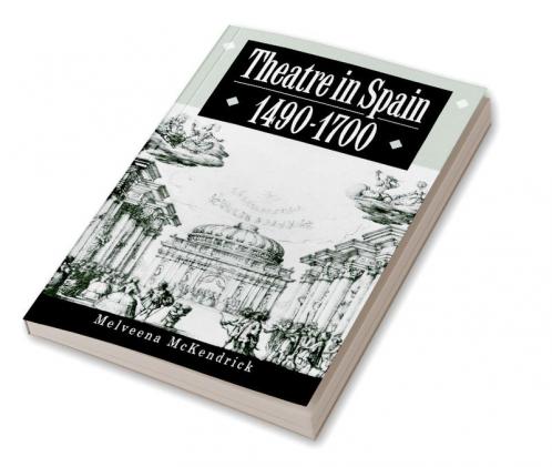 Theatre in Spain 1490 1700