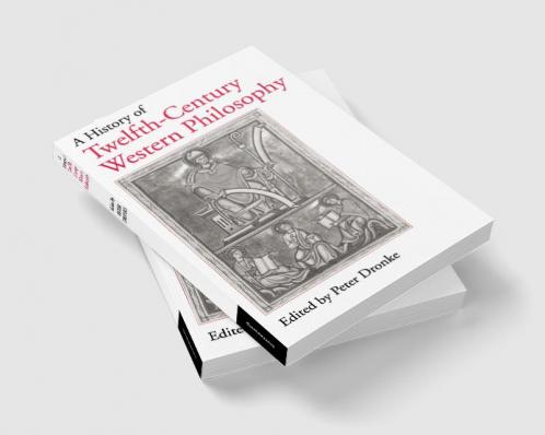 A History of Twelfth-Century Western Philosophy