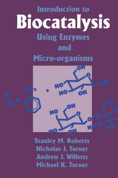 Introduction to Biocatalysis Using Enzymes and Microorganisms