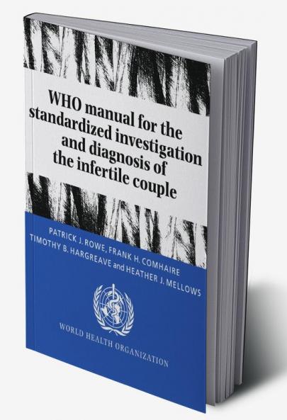 Who Manual for the Standardized Investigation and Diagnosis of the Infertile Couple