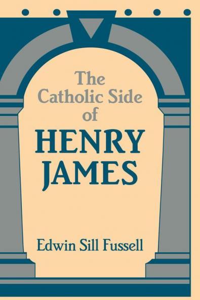 The Catholic Side of Henry James