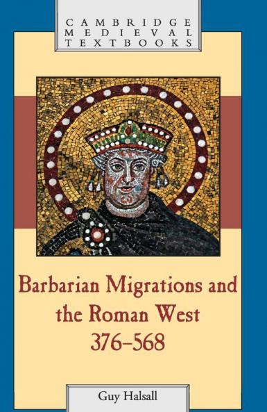 Barbarian Migrations and the Roman West 376-568
