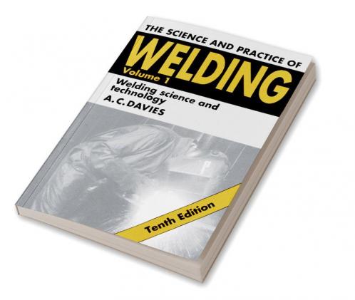 The Science and Practice of Welding
