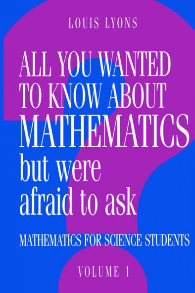 All You Wanted to Know about Mathematics But Were Afraid to Ask