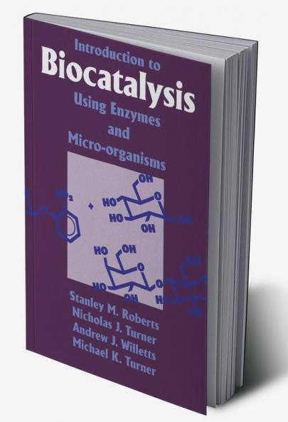 Introduction to Biocatalysis Using Enzymes and Microorganisms