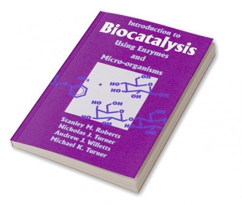 Introduction to Biocatalysis Using Enzymes and Microorganisms