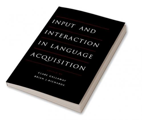Input and Interaction in Language Acquisition