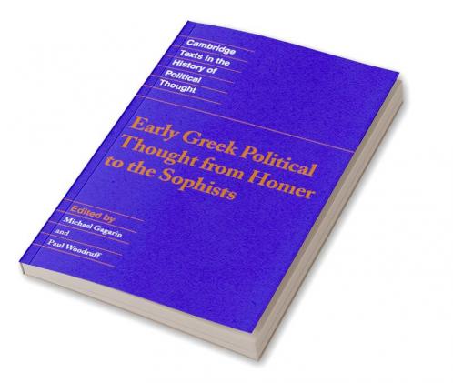 Early Greek Political Thought from Homer to the Sophists