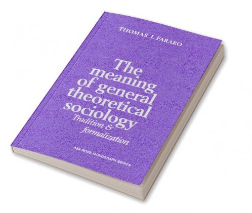 The Meaning of General Theoretical Sociology