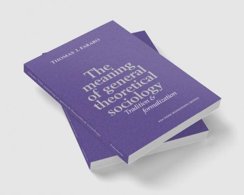 The Meaning of General Theoretical Sociology