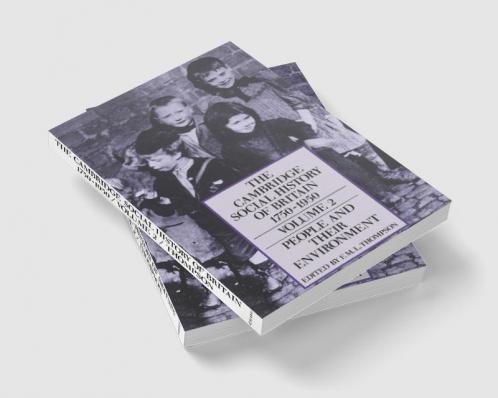 The Cambridge Social History of Britain 1750 1950