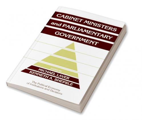 Cabinet Ministers and Parliamentary Government