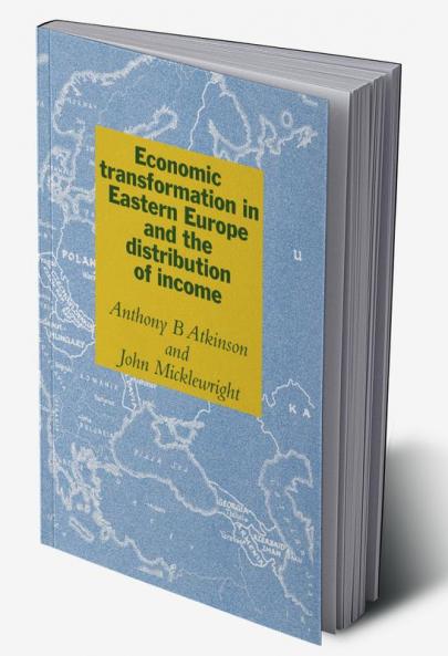 Economic Transformation in Eastern Europe and the Distribution of             Income